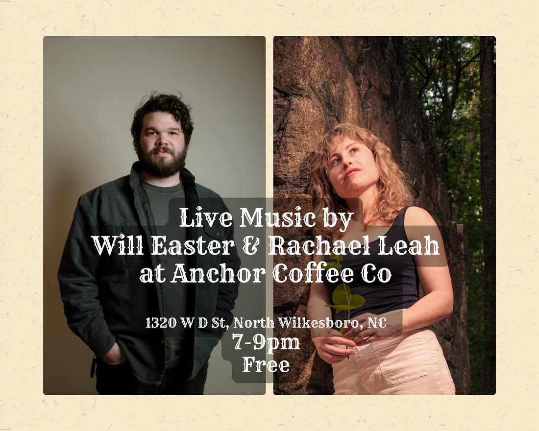 FREE SHOW! Rachael Leah and Will Easter @ Anchor Coffee Co 7/18