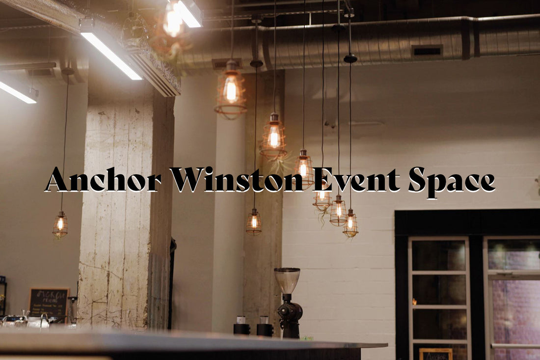 Anchor Winston is an Awesome Event Space - Here's Why